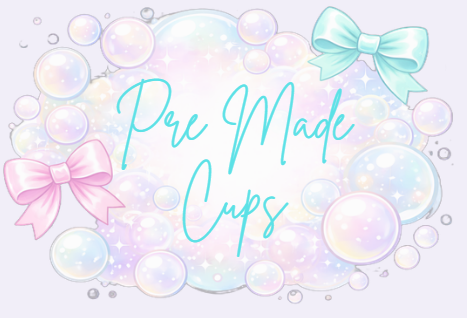 Premade Cups